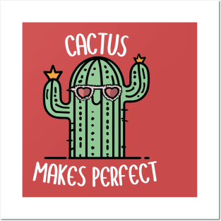 Cactus Makes Perfect Posters and Art